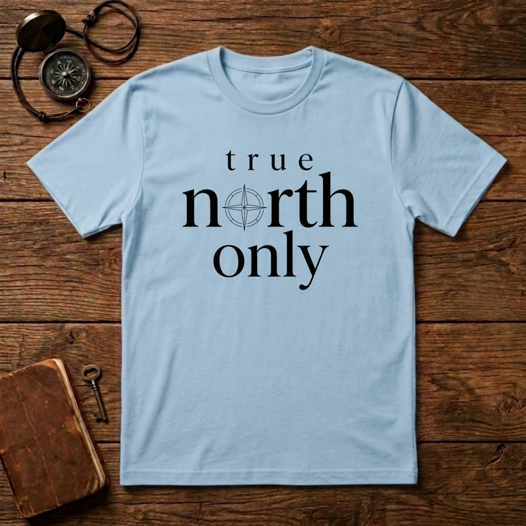 True North Only T-Shirt