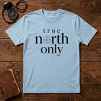 True North Only T-Shirt