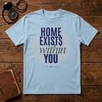Home exists within you T-Shirt