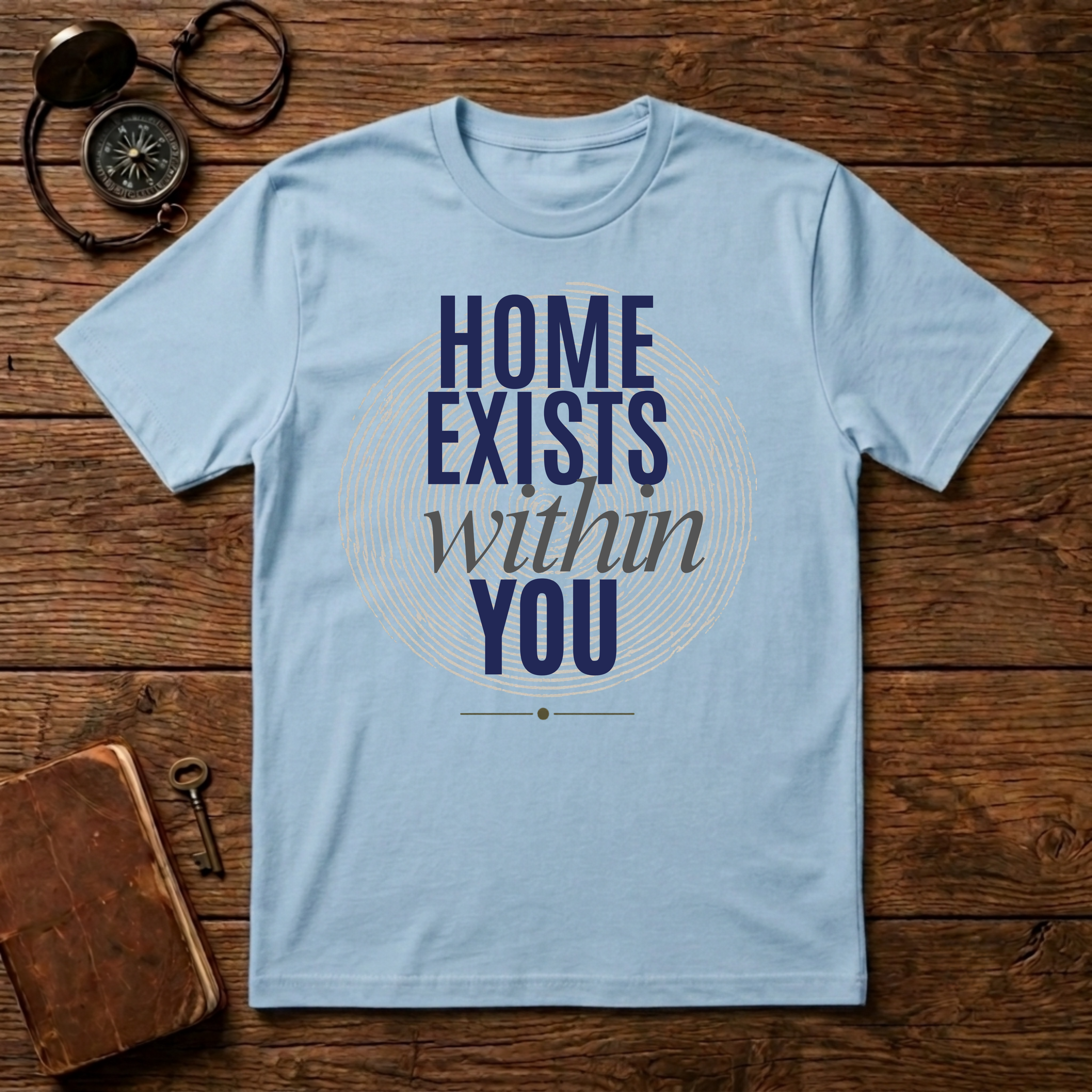 Home exists within you T-Shirt
