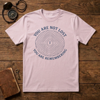 You Are Not Lost T-Shirt