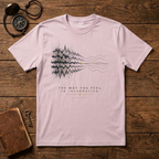 The way you feel T-Shirt