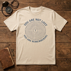 You Are Not Lost T-Shirt