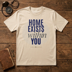Home exists within you T-Shirt
