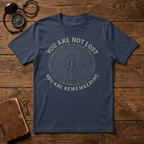 You Are Not Lost T-Shirt