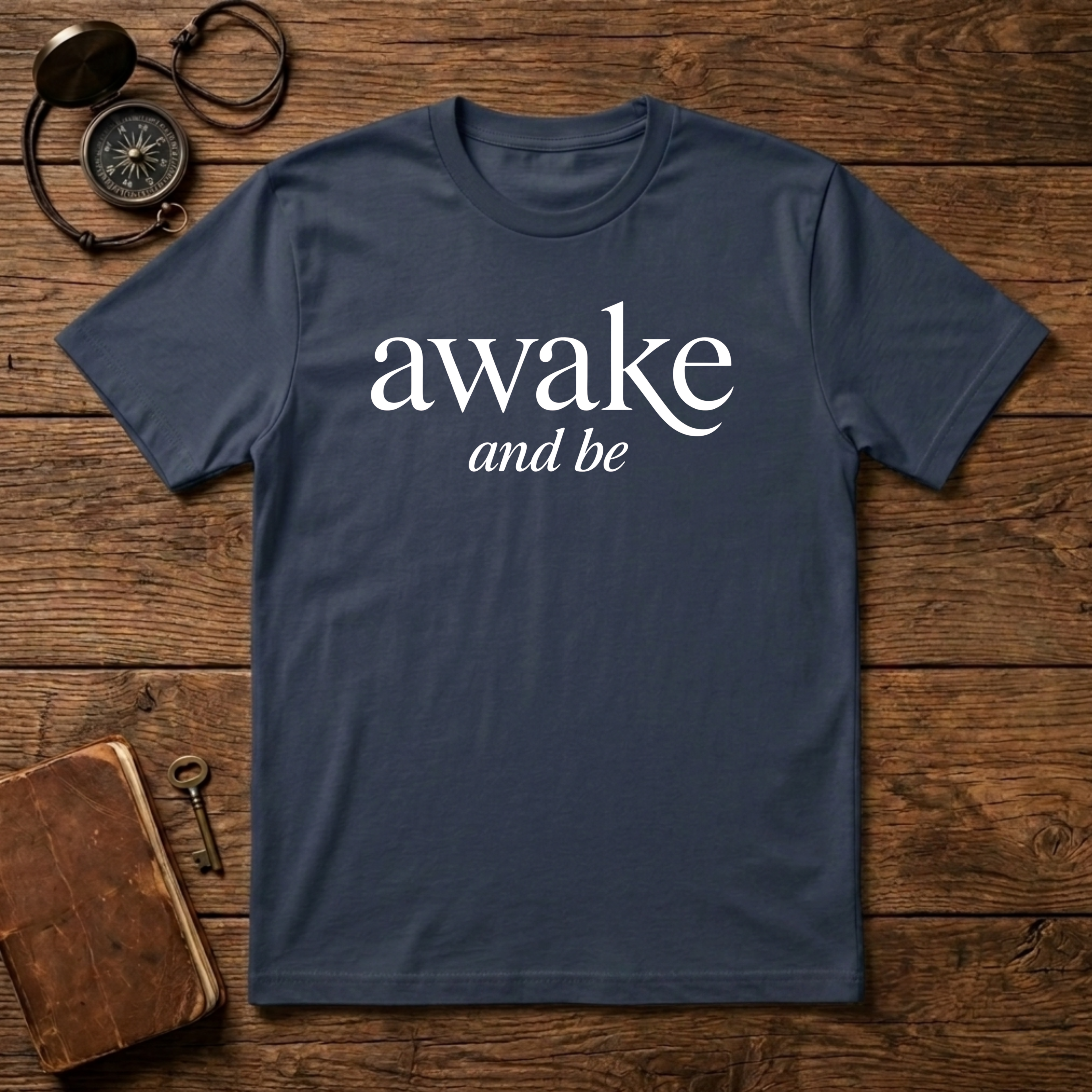 Awake and Be T-Shirt