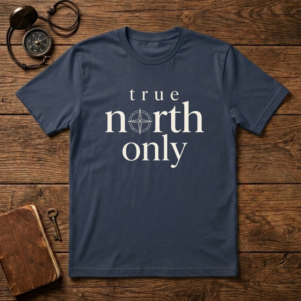 True North Only T-Shirt