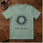 Trust The Quiet T-Shirt