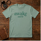 Awake and Be T-Shirt