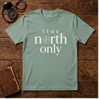 True North Only T-Shirt