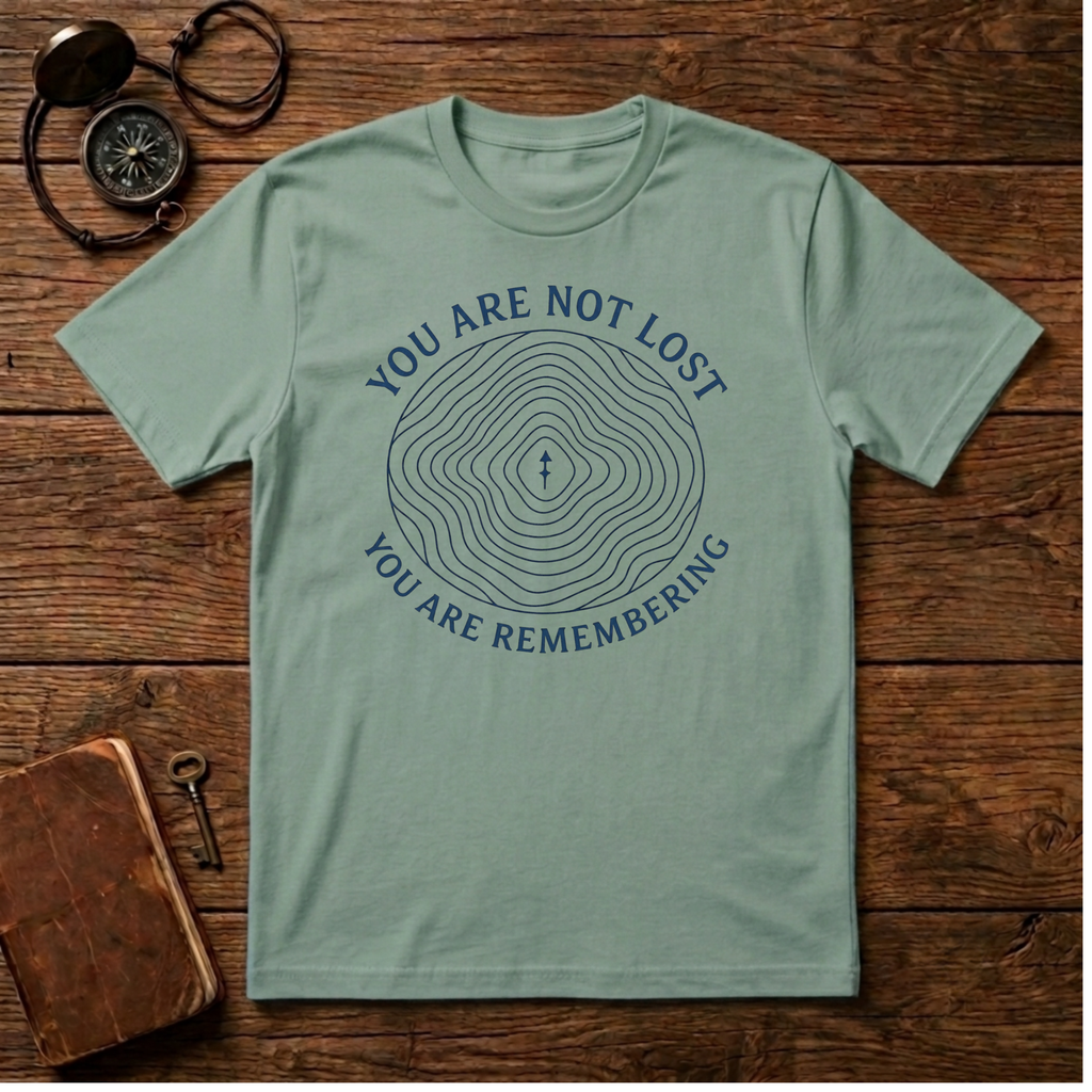 You Are Not Lost T-Shirt