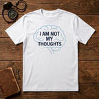I Am Not My Thoughts T-Shirt