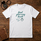 Find Your Way Back T-Shirt