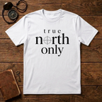 True North Only T-Shirt