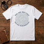 You Are Not Lost T-Shirt